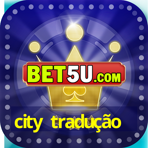 city tradução