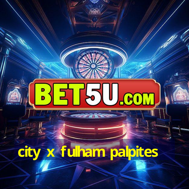 city x fulham palpites