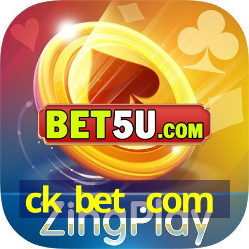 ck bet .com