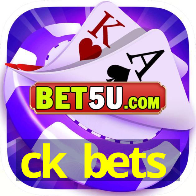 ck bets