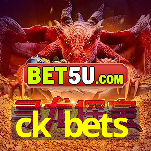 ck bets