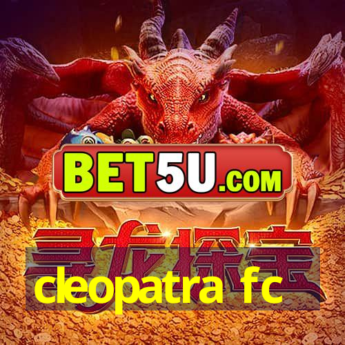 cleopatra fc