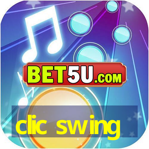 clic swing