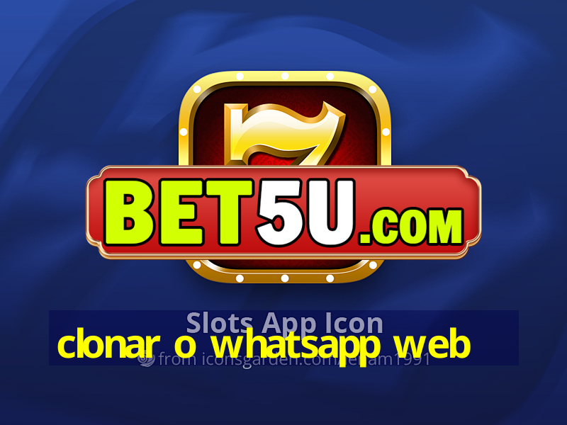 clonar o whatsapp web