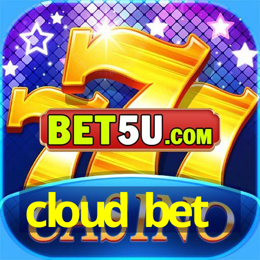 cloud bet