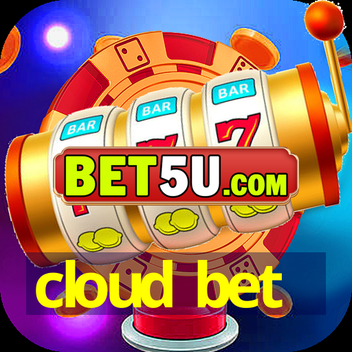 cloud bet