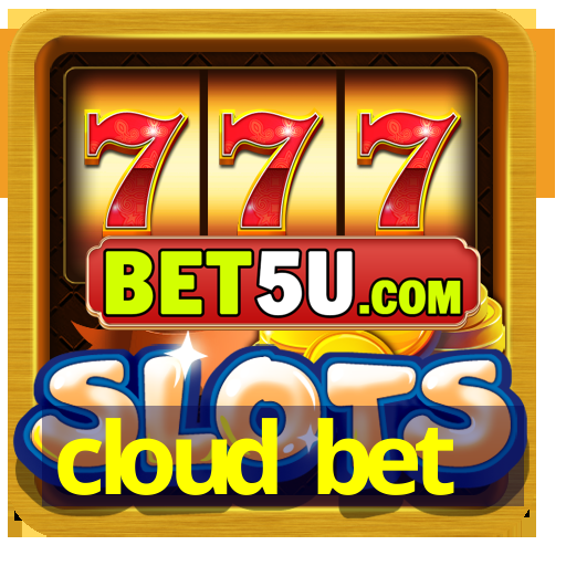 cloud bet