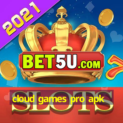 cloud games pro apk