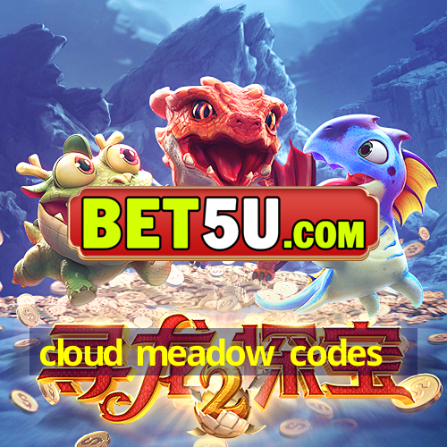 cloud meadow codes