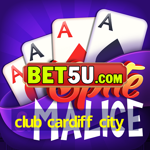 club cardiff city