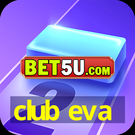 club eva