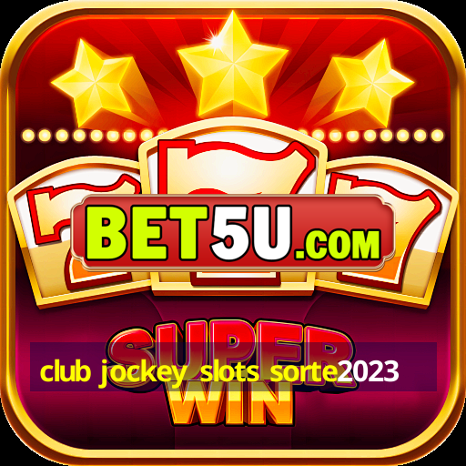 club jockey slots sorte2023