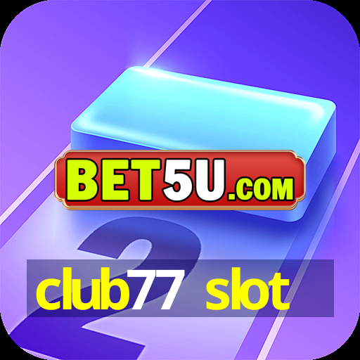 club77 slot