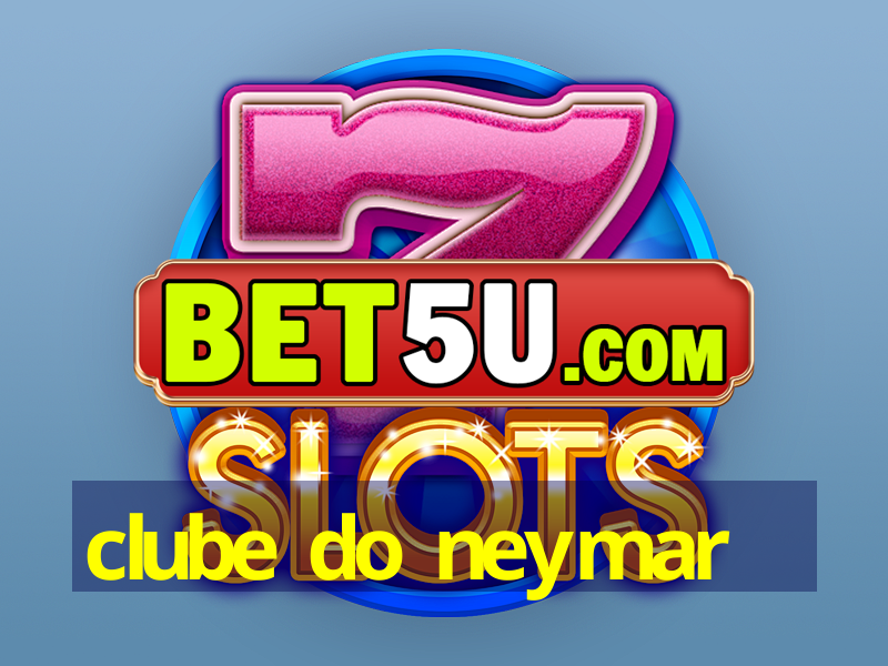 clube do neymar