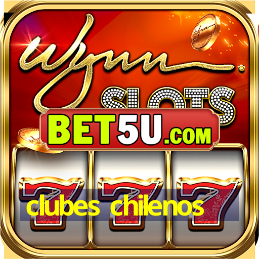 clubes chilenos