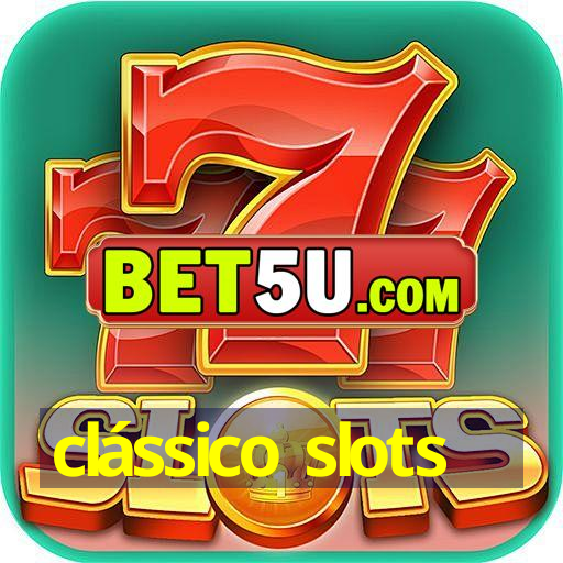 clássico slots