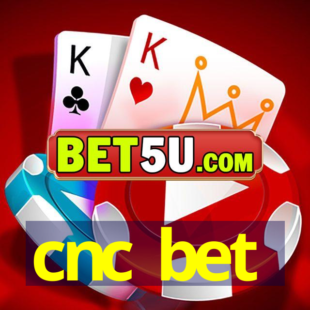 cnc bet