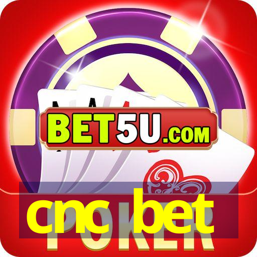 cnc bet