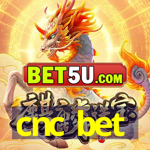 cnc bet