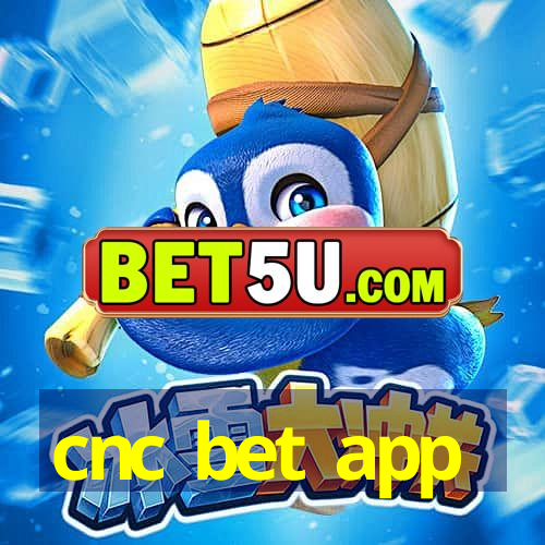 cnc bet app