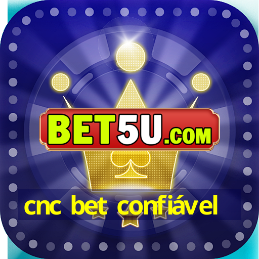 cnc bet confiável