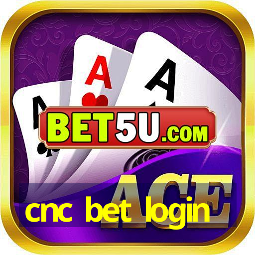 cnc bet login