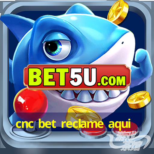 cnc bet reclame aqui