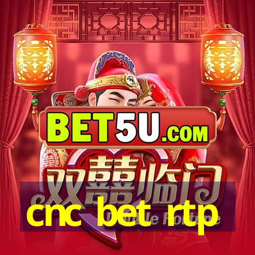 cnc bet rtp