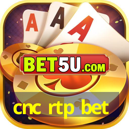 cnc rtp bet