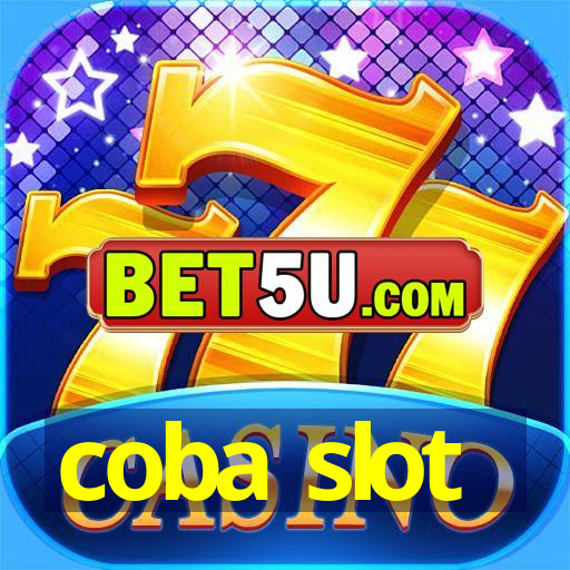 coba slot