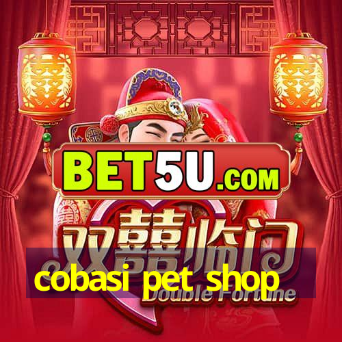 cobasi pet shop