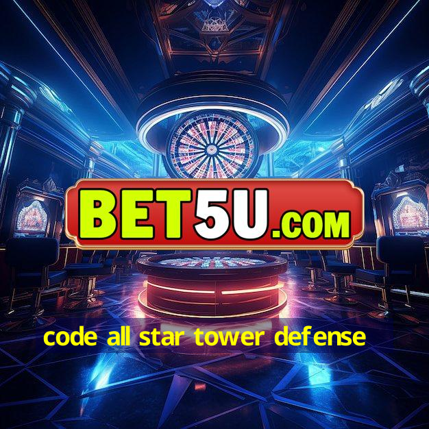 code all star tower defense