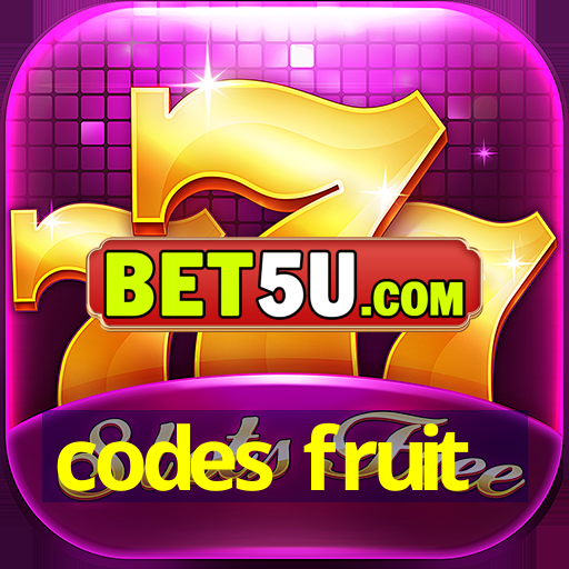 codes fruit