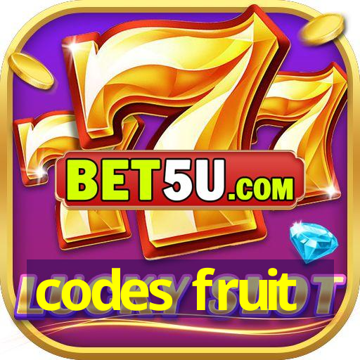 codes fruit