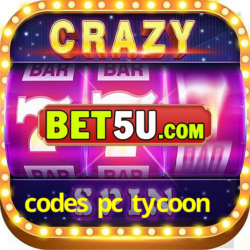 codes pc tycoon