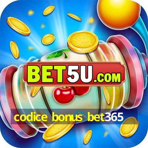 codice bonus bet365