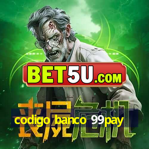 codigo banco 99pay