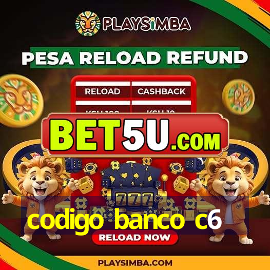 codigo banco c6