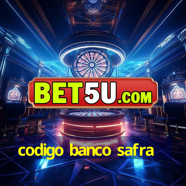 codigo banco safra