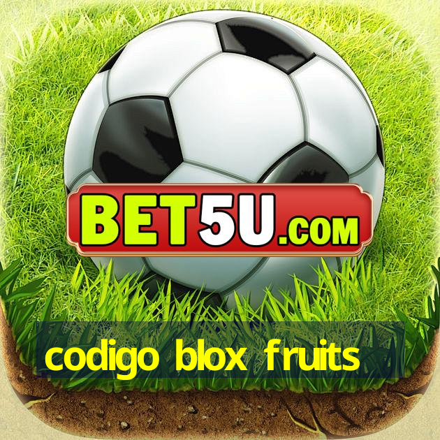 codigo blox fruits