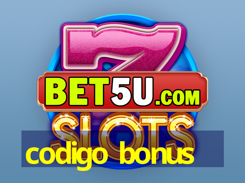 codigo bonus