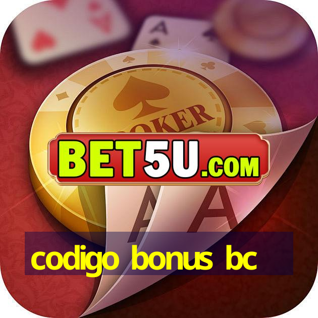 codigo bonus bc