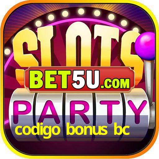 codigo bonus bc