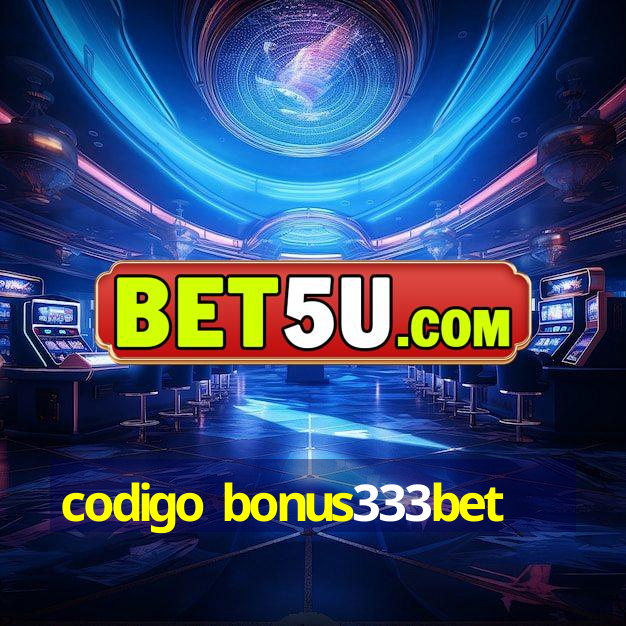 codigo bonus333bet