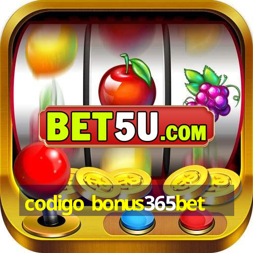 codigo bonus365bet