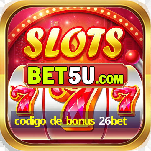 codigo de bonus 26bet