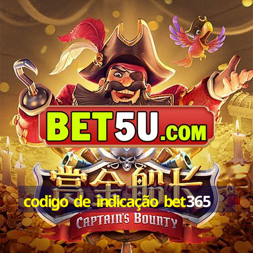 codigo de indicação bet365