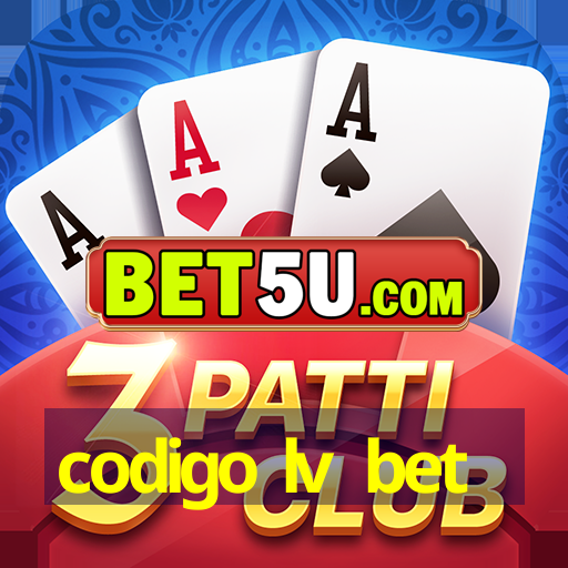 codigo lv bet