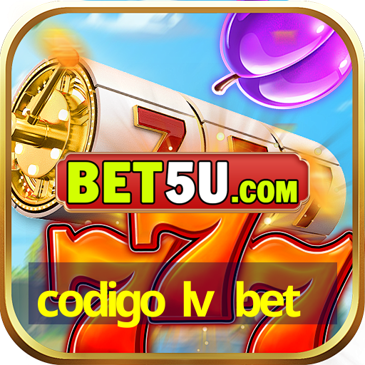 codigo lv bet