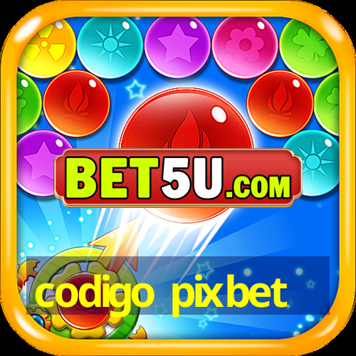 codigo pixbet